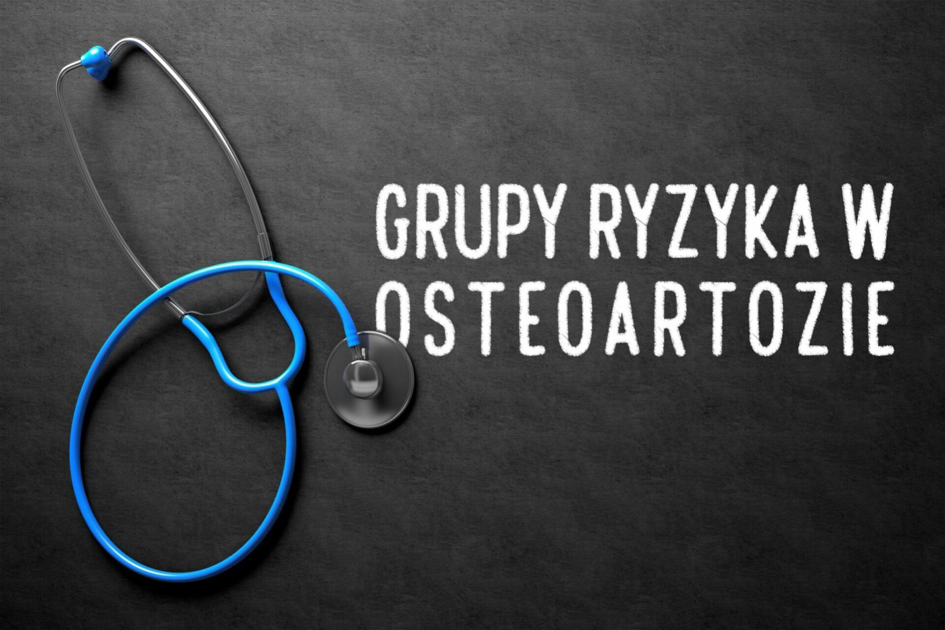 Czarna tablica z napisem grupa ryzyka w osteoartozie